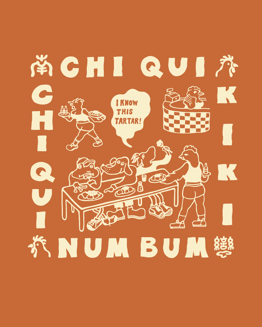 "Chi Qui Chi Qui Kiki Num Bum" Tee【予約販売】